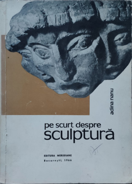 Pe Scurt Despre Sculptura - A. Nanu ,557325