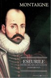 Eseurile despre relatii, sexualitate, experienta - Michel de Montaigne - Paperback - Carti Non-fictiune