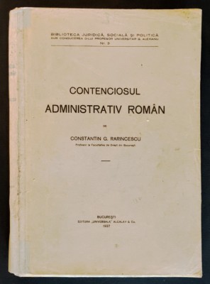 1936/1937 CONTENCIOSUL ADMINISTRATIV ROMAN &amp;ndash; Constantin G Rarincescu Juridic Drept Alcaly &amp;amp; Co Biblioteca Juridica Sociala Politica Prof. G. Alexianu foto