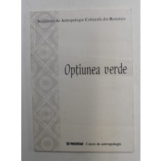 OPTIUNEA VERDE , ALIMENTATIA VEGETARIANA , INTRE ALEGERE INDIVIDUALA SI IDEOLOGIE , 2001