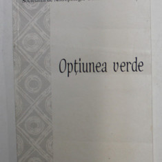 OPTIUNEA VERDE , ALIMENTATIA VEGETARIANA , INTRE ALEGERE INDIVIDUALA SI IDEOLOGIE , 2001