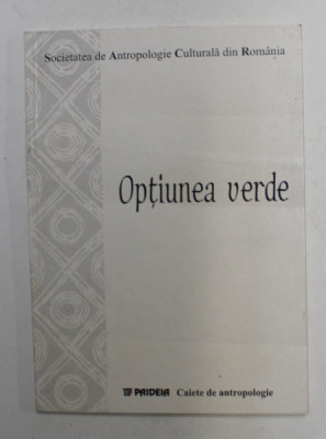 OPTIUNEA VERDE , ALIMENTATIA VEGETARIANA , INTRE ALEGERE INDIVIDUALA SI IDEOLOGIE , 2001 foto