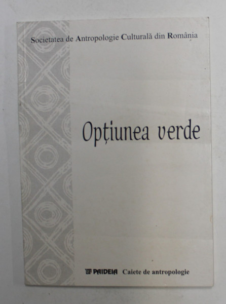 OPTIUNEA VERDE , ALIMENTATIA VEGETARIANA , INTRE ALEGERE INDIVIDUALA SI IDEOLOGIE , 2001