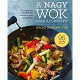 A nagy wok szak&aacute;csk&ouml;nyv - Naomi Imatome-Yun