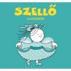 Szellő, a szitak&ouml;tő - Bartos Erika