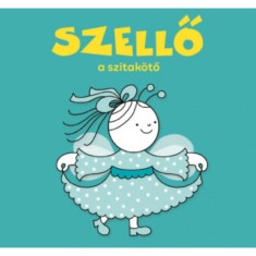 Szellő, a szitak&ouml;tő - Bartos Erika