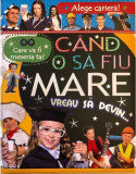 Cand o sa fiu mare vreau sa devin&hellip; |