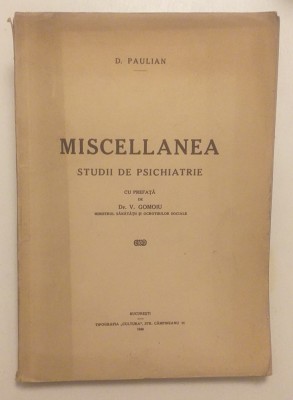 MISCELLANEA - STUDII DE PSICHIATRIE - D. PAULIAN - PREFATA V. GOMOIU 1940 foto
