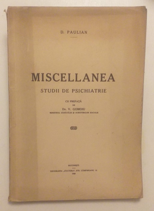 MISCELLANEA - STUDII DE PSICHIATRIE - D. PAULIAN - PREFATA V. GOMOIU 1940