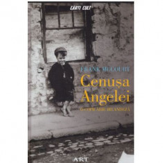 Cenusa Angelei. O copilarie irlandeza - Frank McCourt