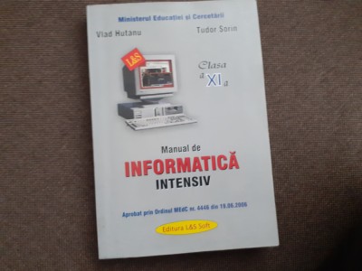 Manual de informatica intensiv clasa a XI-a- Vlad Hutanu, Tudor Sorin-RF17/4 foto