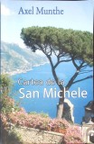Cartea de la San Michele - Axel Munthe, Editura Orizonturi, 2009, Romana, 479 pagini, Roman Beletristica
