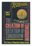 Paul A. Carter - The Creation of Tomorrow. 50 Years of Magazine Science Fiction, Nemira