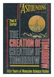 Paul A. Carter - The Creation of Tomorrow. 50 Years of Magazine Science Fiction foto