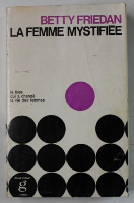 LA FEMME MYSTIFIEE , par BETTY FRIEDAN , LE LIVRE QUI A CHANGE LA VIE DES FEMMES , 1971 foto