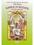 Cele mai frumoase povesti. Sarea in bucate si alte povesti/Petre Ispirescu