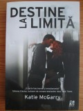 Katie McGarry - Destine la limita