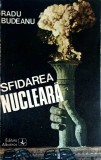 Sfidarea Nucleara - Radu Budeanu, Editura Albatros 1988, Carte Fizica in Romana, 203 Pagini