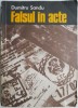 Falsul in acte. Descoperire si combatere prin mijloace tehnico-criminalistice &ndash; Dumitru Sandu