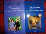 Garcia Marquez - Dragostea in vremea holerei +Generalul in labirintul sau ( pretul este pentru ambele carti )