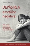 Depasirea emotiilor negative - Dmitry Semenik - Editura Supergraph