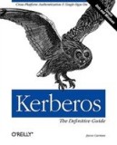 Kerberos: The Definitive Guide: The Definitive Guide