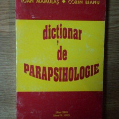 DICTIONAR DE PARAPSIHOLOGIE de IOAN MAMULAS , CORIN BIANU