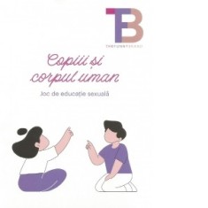Copiii si corpul uman. Joc de educatie sexuala 7-12 ani