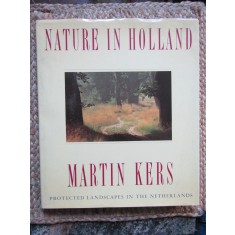 NATURE IN HOLLAND by MARTIN KERS , PROTECTED LANDSCAPES IN THE NETHERLANDS, ALBUM DE FOTOGRAFIE, 1991