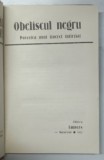 OBELISCUL NEGRU , POVESTEA UNUI TINERET INTARZIAT , roman de ERICH MARIA REMARQUE , 1973 *EXEMPLAR RELEGAT CARTONAT