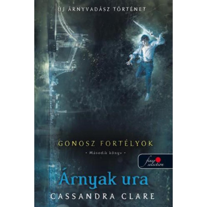 &Aacute;rnyak ura - Gonosz fort&eacute;lyok 2. - puha k&ouml;t&eacute;s - Cassandra Clare