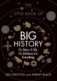 The Little Book of Big History | Ian Crofton, Michael O&#039;mara