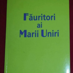 Fauritori ai Marii Uniri: marturii documentare/ Corneliu Mihail Lungu