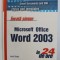 INVATA SINGUR MICROSOFT OFFICE WORD 2003 IN 24 ORE de HEIDI STEELE , 2007