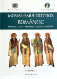 Monahismul ortodox romanesc. Istorie, contributii si repertorizare, volumul 1