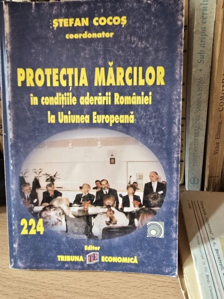 Protectia Marcilor in conditiile aderarii Romaniei la Uniunea Europeana - Stefan Cocos coordonator