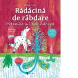 Radacina de rabdare. Pataniile lui Bob Zabava - Olina Ortiz