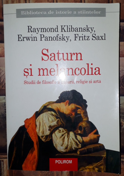 Raymond Klibansky, Erwin Panofsky, Fritz Saxl - Saturn si melancolia