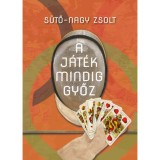 A j&aacute;t&eacute;k mindig győz - S&uuml;tő-Nagy Zsolt