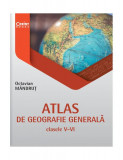 Atlas de geografie generală pentru clasele V-VI - Paperback brosat - Octavian M&acirc;ndruţ - Corint