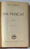 BAL MASCAT ED. I de IONEL TEODOREANU , 1929