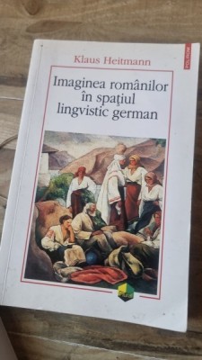 IMAGINEA ROMANILOR IN SPATIUL LINGVISTIC GERMAN ,KLAUS KEITMANN foto