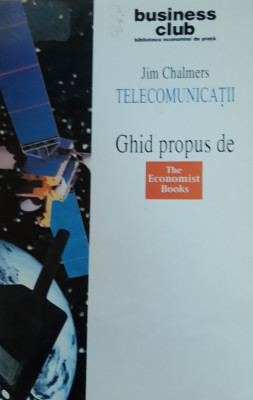 Telecomunicații. Ghid propus de The Economist Books - Jim Chalmers foto