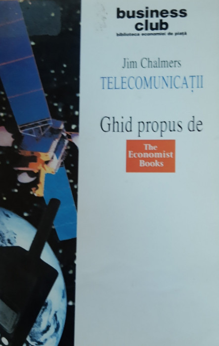 Telecomunicații. Ghid propus de The Economist Books - Jim Chalmers