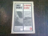La Răscruce de V&acirc;nturi - Emily Bronte, Ed. Universala 1968, Coperta Cartonata, Roman Beletristica
