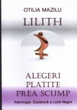 AS - OTILIA MAZILU - LILITH, ALEGERI PLATITE PREA SCUMP