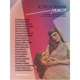 Retroversiuni - Munca. Antologie de proza scrisa de femei (Editori Cristina Ispas &amp;amp; Victor Cobuz) - Ruxandra Novac