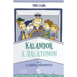 Kalandok a Balatonon 1. - Avagy a Lukr&eacute;cia megment&eacute;se - Mik&oacute; Csaba