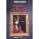 Danielle Boonstra - Inainte sa fiu EU (Editia: 2015)