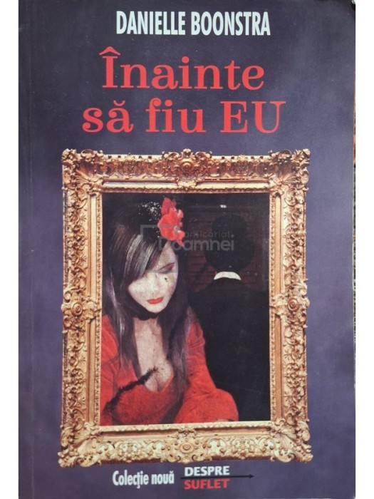 Danielle Boonstra - Inainte sa fiu EU (Editia: 2015)